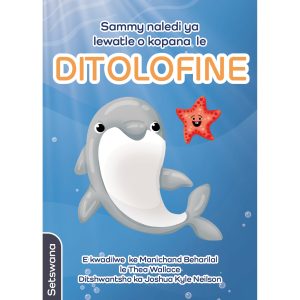 Setswana - Sammy naledi lewatle o kopana le Ditolofine