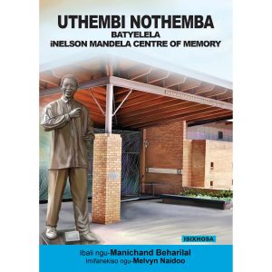 IsiXhosa - UThembi NoThemba Batyelela Inelson Mandela Centre of Memory