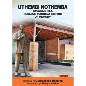 IsiZulu - UThembi NoThemba Bavakashela I-Nelson Mandela Centre Of Memory