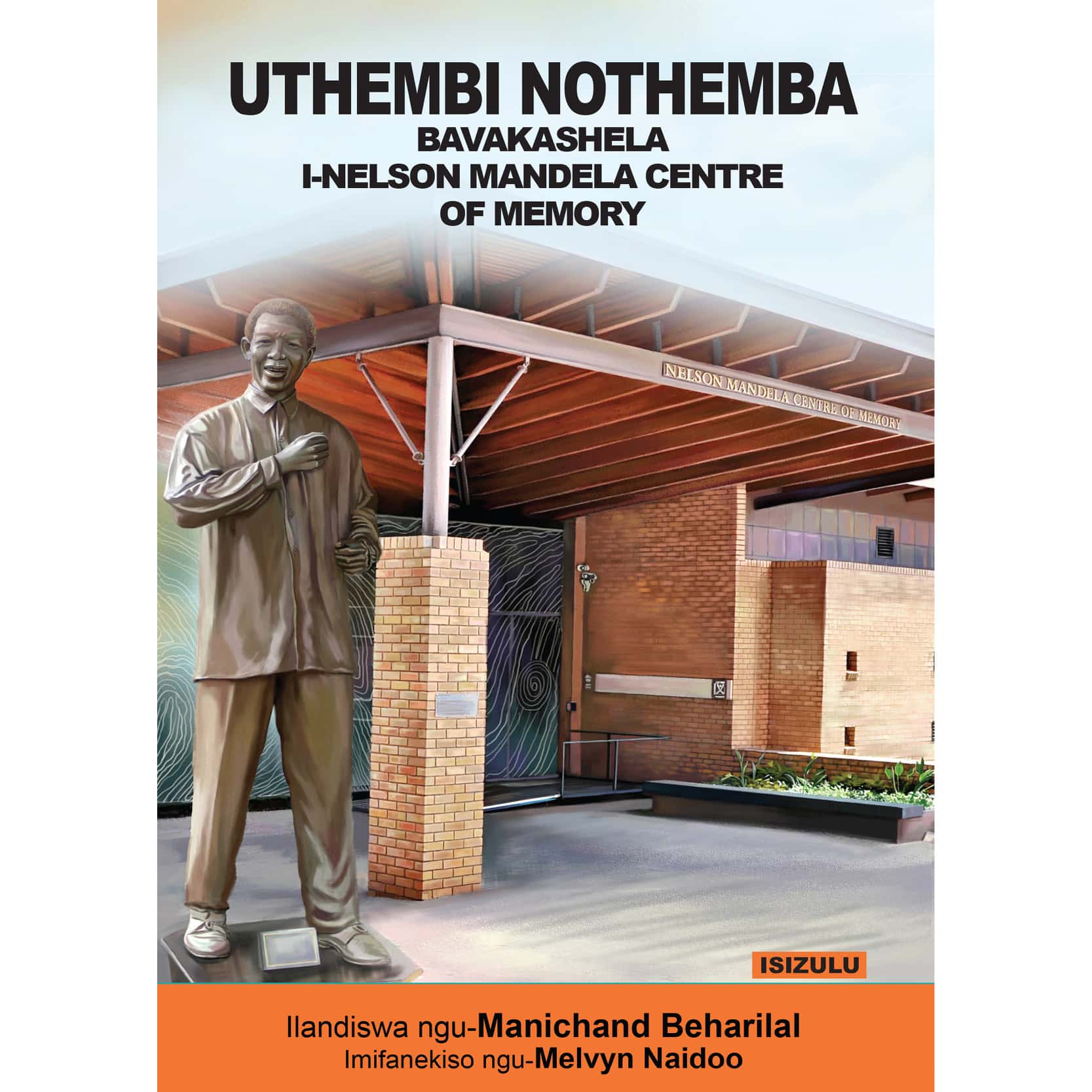 IsiZulu - UThembi NoThemba Bavakashela I-Nelson Mandela Centre Of Memory
