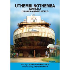 IsiXhosa - UThembi NoThemba Batyelela uShaka Marine World